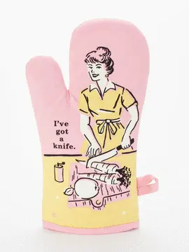 I HAVE GOT A KNIFE OVEN MITT