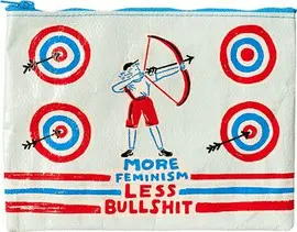 MORE FEMINISM LESS BULLSHIT