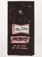 MY WAY OR FAST FOOD DISH TOWEL