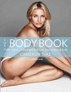 THE BODY BOOK: FEED, MOVE, UNDERSTAND AND LOVE YOUR AMAZING BODY