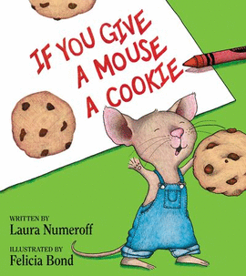 IF YOU GIVE A MOUSE A COOKIE (IF YOU GIVE...)
