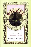 WICKED: THE LIFE AND TIMES OF THE WICKED WITCH OF THE WEST