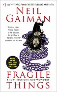 FRAGILE THINGS: SHORT FICTIONS AND WONDERS