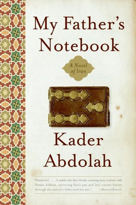 MY FATHER'S NOTEBOOK: A NOVEL OF IRAN