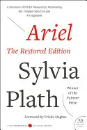 ARIEL: THE RESTORED EDITION: A FACSIMILE OF PLATH'S MANUSCRIPT, REINSTATING HER ORIGINAL SELECTION AND ARRANGEMENT ( MODERN CLASSICS )