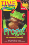 TIME FOR KIDS: FROGS!