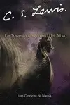 LAS CRONICAS DE NARNIA 5: LA TRAVESIA DEL VIAJERO DEL ALBA