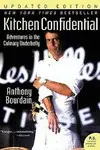 Kitchen Confidential Updated Edition: Adventures In The Culinary Underbelly (P. s. )