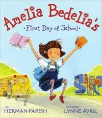 AMELIA BEDELIA'S FIRST DAY OF SCHOOL