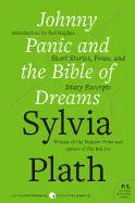 Johnny Panic And The Bible Of Dreams: Short Stories, Prose, And Diary Excerpts