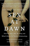 SEX AT DAWN: HOW WE MATE, WHY WE STRAY, AND WHAT IT MEANS FOR MODERN RELATIONSHIPS
