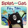 SPLAT THE CAT: FISHY TALES