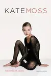 KATE MOSS: THE MAKING OF AN ICON