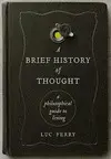 A BRIEF HISTORY OF THOUGHT