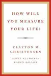 HOW WILL YOU MEASURE YOUR LIFE?