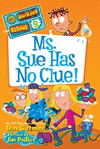 MY WEIRDER SCHOOL #9: MS. SUE HAS NO CLUE!