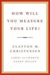 How Will You Measure Your Life