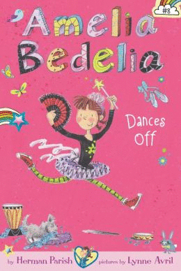 AMELIA BEDELIA CHAPTER BOOK #8: AMELIA BEDELIA DANCES OFF