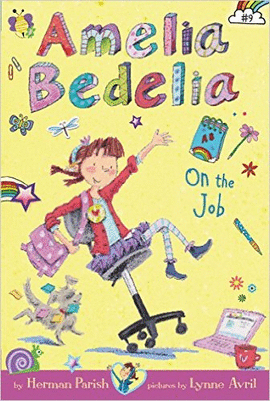 AMELIA BEDELIA CHAPTER BOOK #9: AMELIA BEDELIA ON THE JOB