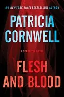FLESH AND BLOOD A SCARPETTA NOVEL