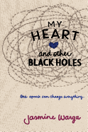 MY HEART AND OTHER BLACK HOLES