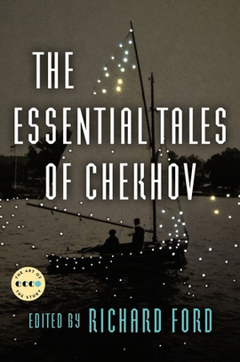 THE ESSENTIAL TALES OF CHEKHOV DELUXE EDITION: ART OF THE STORY