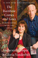 THE RAINBOW COMES AND GOES: A MOTHER AND SON ON LIFE, LOVE, AND LOSS