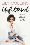 UNFILTERED: NO SHAME, NO REGRETS, JUST ME