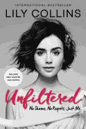 UNFILTERED: NO SHAME, NO REGRETS, JUST ME.