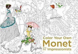 *COLOR YOUR OWN MONET AND THE IMPRESSIONISTS (MAY 2016)