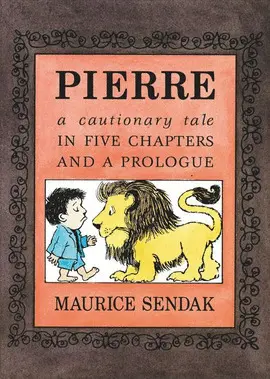 PIERRE BOARD BOOK: A CAUTIONARY TALE IN FIVE CHAPTERS AND A PROLOGUE