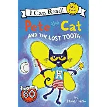 PETE THE CAT AND THE LOST TOOTH (MY FIRST I CAN READ)