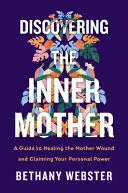 DISCOVERING THE INNER MOTHER