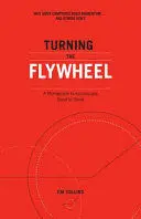 TURNING THE FLYWHEEL