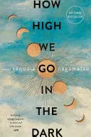 HOW HIGH WE GO IN THE DARK