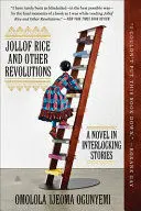 JOLLOF RICE AND OTHER REVOLUTIONS