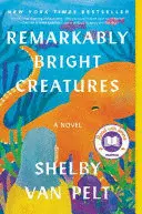 REMARKABLY BRIGHT CREATURES