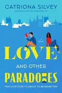 LOVE AND OTHER PARADOXES