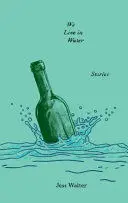 WE LIVE IN WATER