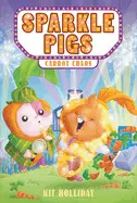 SPARKLE PIGS #1: CARROT CHAOS
