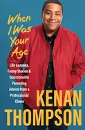 WHEN I WAS YOUR AGE