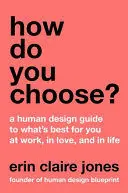 HOW DO YOU CHOOSE?
