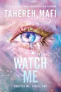 Watch me (Shatter Me: Series Two #1)