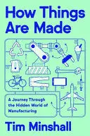 HOW THINGS ARE MADE