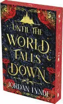 UNTIL THE WORLD FALLS DOWN