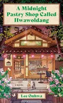 A MIDNIGHT PASTRY SHOP CALLED HWAWOLDANG
