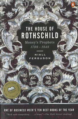 THE HOUSE OF ROTHSCHILD : MONEY'S PROPHETS 1798-1848