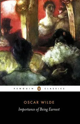 THE IMPORTANCE OF BEING EARNEST
