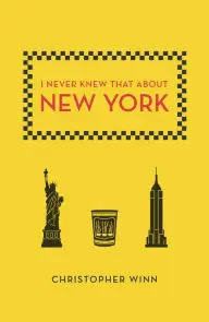 I NEVER KNEW THAT ABOUT NEW YORK