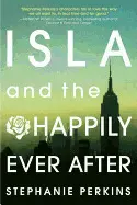 ISLA AND THE HAPPILY EVER AFTER